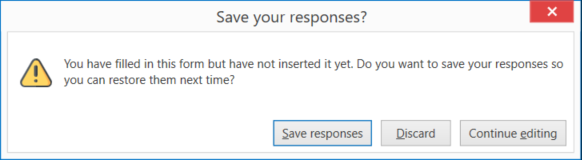 The Save your responses? prompt lets you save or discard the responses, or continue editing the Input Form.