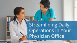 Streamlining Daily Operations in Your Physician Office